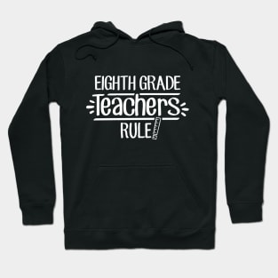 Eighth Grade Teachers Rule! Hoodie